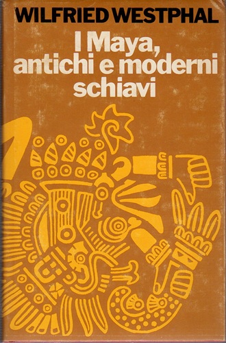I Maya antichi e moderni schiavi