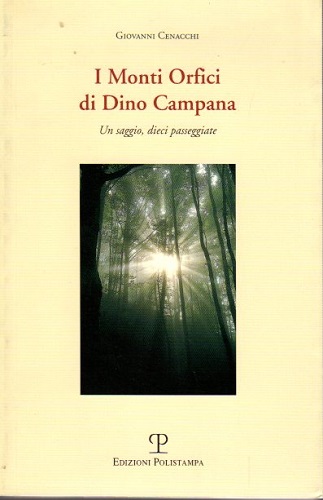 I Monti Orfici di Dino Campana un saggio dieci passeggiate
