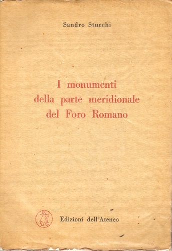 I monumenti della parte meridionale del Foro Romano