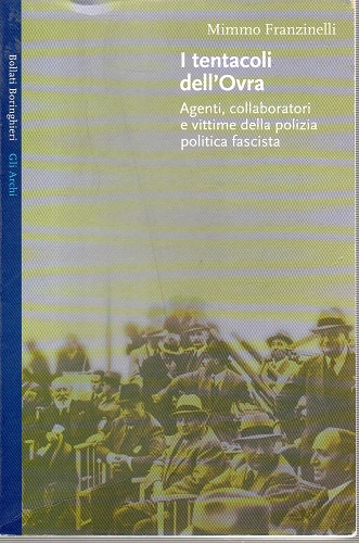 I tentacoli dell'Ovra agenti collaboratori e vittime della polizia fascista