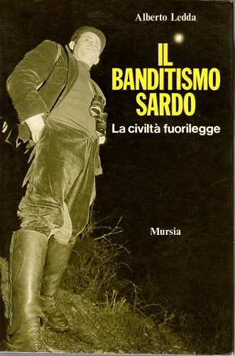 Il banditismo sardo la civiltà fuorilegge