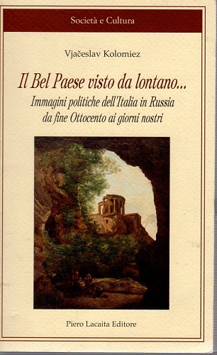 Il bel paese visto da lontano immagini politiche dell'Italia in …