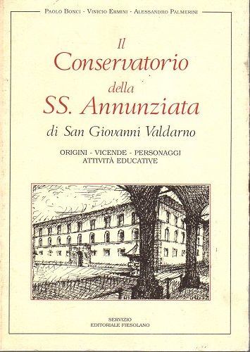 Il conservatorio della SS Annunziata di San Giovanni Valdarno origini …