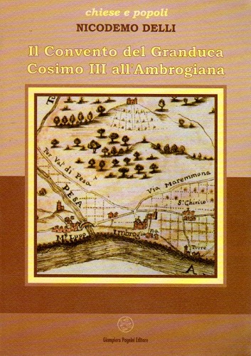 Il convento del Granduca Cosimo III all'Ambrogiana