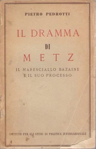 IL DRAMMA DI METZ (Il maresciallo Bazaine e il suo …