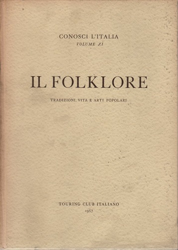 IL FOLKLORE TRADIZIONI VITA E ARTI POPOLARI