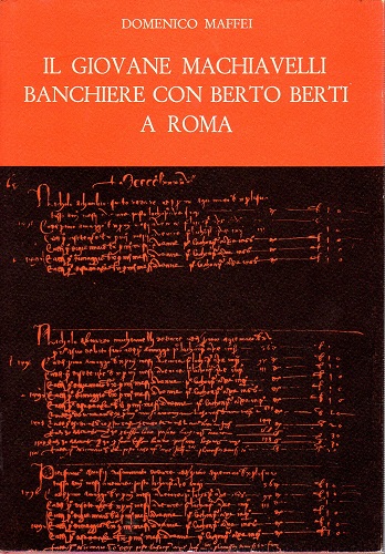 Il giovane Machiavelli banchiere con Berto Berti a Roma