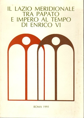 Il Lazio meridionale tra papato e impero al tempo di …