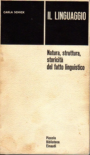 Il linguaggio natura struttura storicità del fatto linguistico