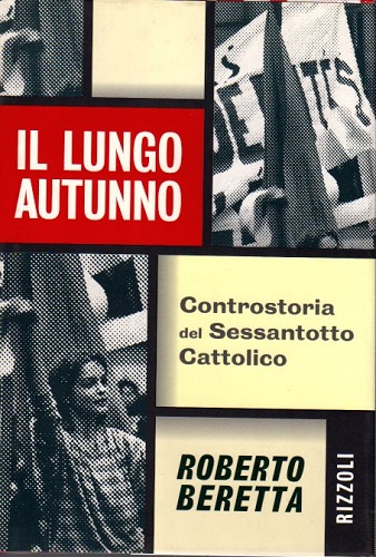 Il lungo Autunno controstoria del sessantotto cattolico