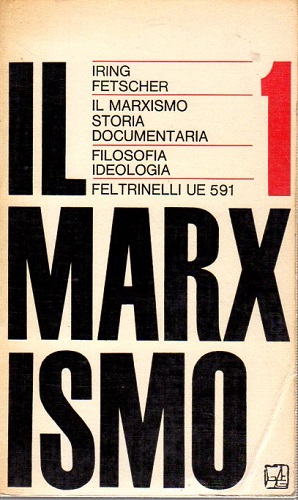 Il marxismo storia documentata primo volume filosofia ideologia