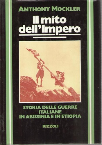 Il mito dell'impero storia delle guerre italiane in Abissinia e …