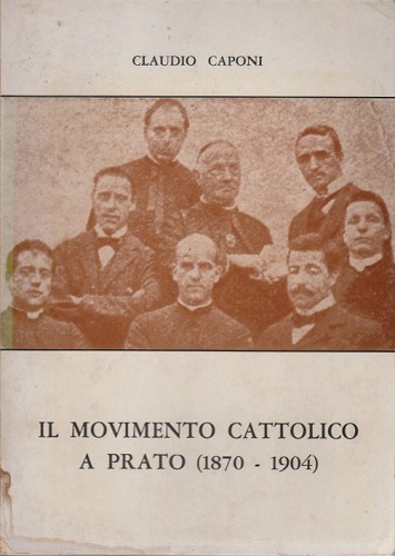 Il movimento cattolico a Prato 1870 1904