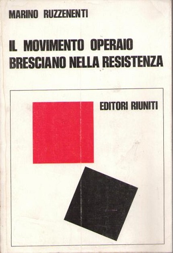 IL MOVIMENTO OPERAIO BRESCIANO NELLA RESISTENZA