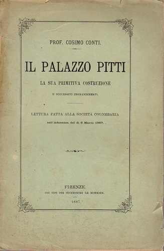 Il palazzo Pitti la sua primitiva costruzione e successivi ingrandimenti …