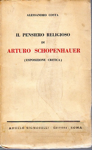 IL PENSIERO RELIGIOSO DI A. SCHOPENHAUER ( ESPOSIZIONE CRITICA )