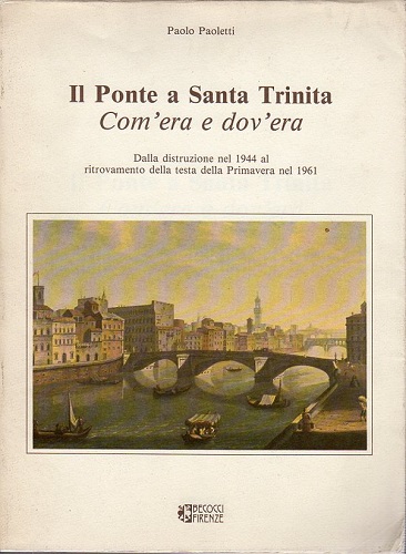 Il ponte a Santa Trinità com'era e dov'era dalla dsitruzione …