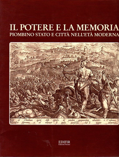 Il potere e la memoria Piombino stato e città nell'età …