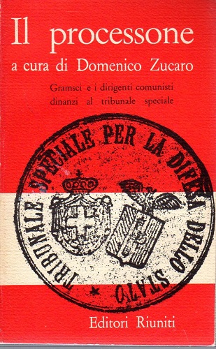 Il processone Gramsci e i dirigenti comunisti dinanzi al tribunale …