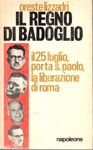 IL REGNO DI BADOGLIO il 25 luglio porta s.Paolo la …
