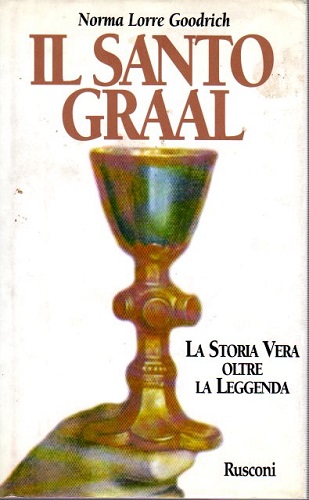 Il santo Graal la storia vera oltre la leggenda