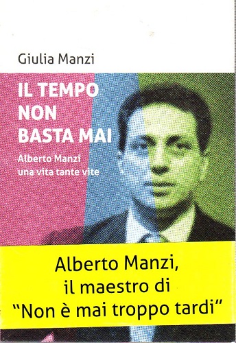 Il tempo non basta mai Alberto Manzi una vita