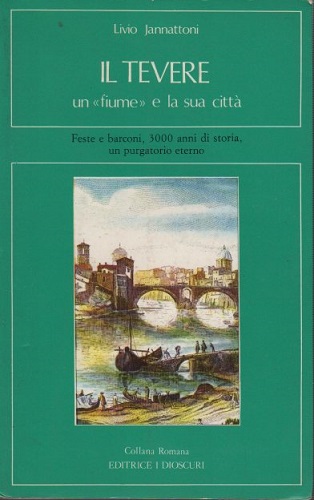 Il Tevere un fiume e la sua città