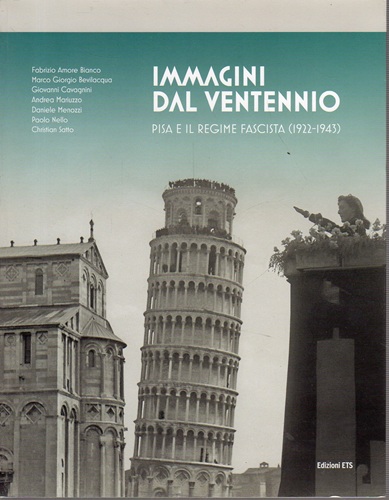 Immagini del ventennioo Pisa e il regime fascista 1922-1943