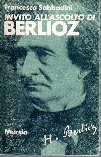 Invito all'ascolto di Berlioz