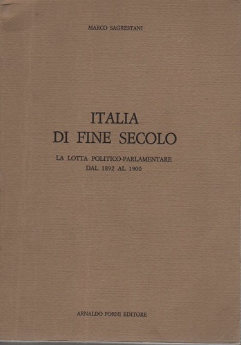 Italia di fine secolo la lotta politico parlamentare dal 1892 …