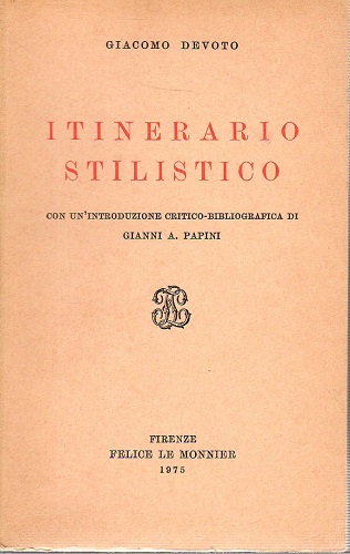 Itinerario stilistico con un introduzione critico bibliografica di Gianni Papini