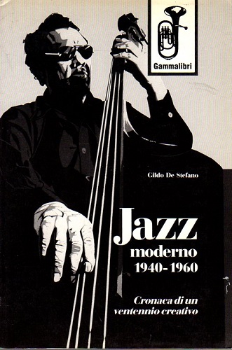 JAZZ MODERNO 1940-1960 cronache di un ventennio creativo