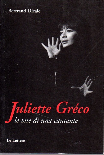 Juliette Greco le vite di una cantante
