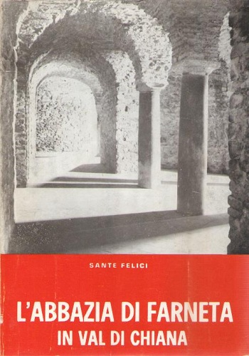 L'ABBAZIA DI FARNETA IN VAL DI CHIANA