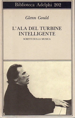 L'ALA DEL TURBINE INTELLIGENTE Scritti sulla musica