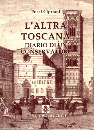 L'altra Toscana diario di un conservatore
