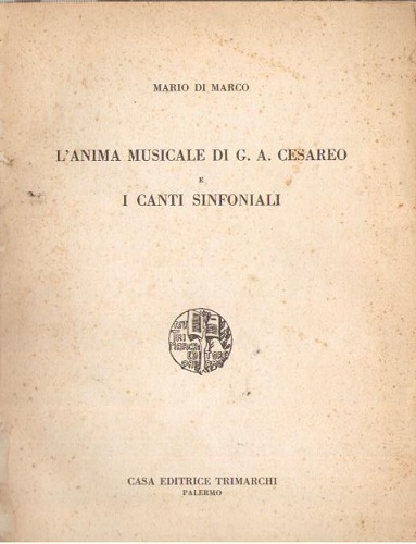 L'ANIMO MUSICALE DI G.A.CESAREO E I CANTI SINFONIALI