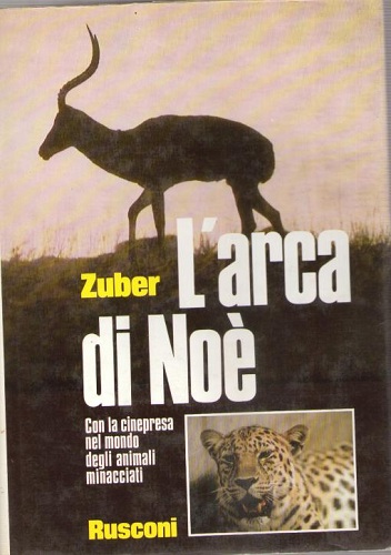 L'ARCA DI NOE'. Con la cinepresa nel mondo degli animali …