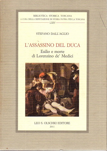 L'assassino del Duca esilio e morte di Lorenzino de' Medici