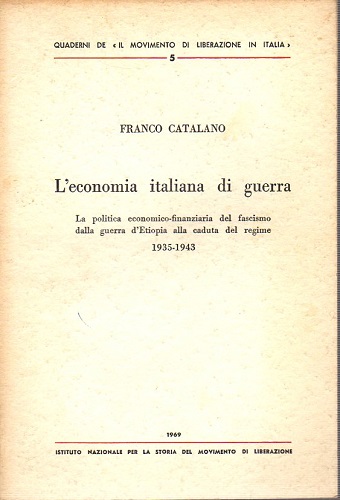 L'economia italiana di guerra la politica economico finanziara del fascismo …