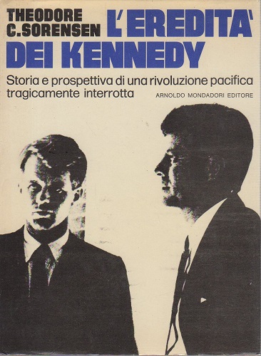 L'eredità dei Kennedy storia e prospettiva di una rivoluzione pacifica …
