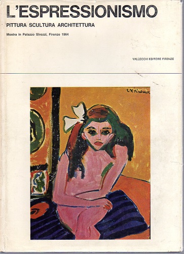 L'Espressionismo pittura scultura architettura mostra Palazzo Strozzi 1964