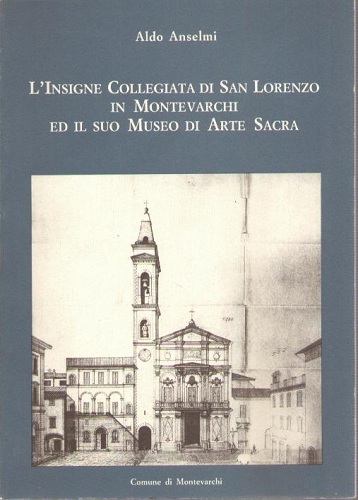 L'INSIGNE COLLEGIATA DI SAN LORENZO IN MONTEVARCHI ed il suo …