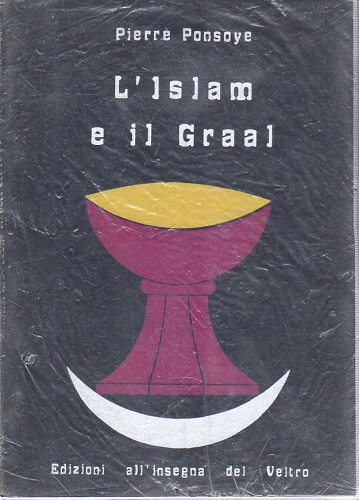 L'islam e il Graal studio sull'esoterismo del Parzifal di Wolfram …