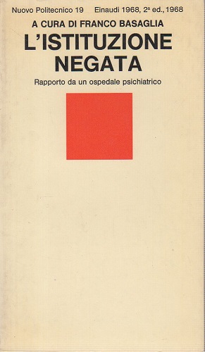 L'ISTITUZIONE NEGATA. Rapporto da un'ospedale psichiatrico