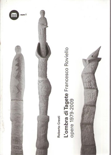 L'ombra di Tagete Francesco Roviello opere 1979 2009