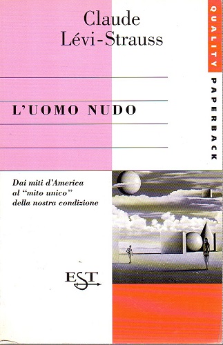 L'uomo nudo dai miti d'America al mito unico della nostra …