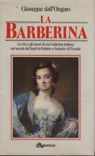 La Barberina la vita e gli amori di una ballerina …