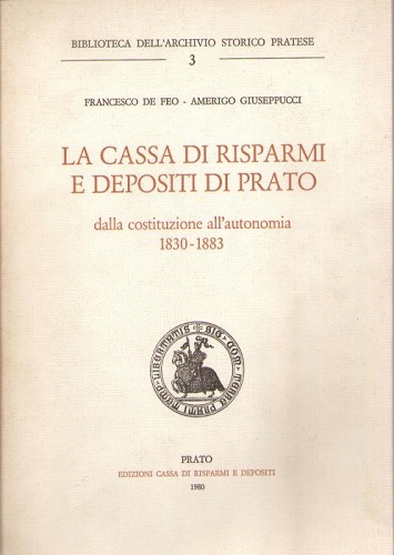 LA CASSA DI RISPARMI E DEPOSITI DI PRATO dalla costituzione …