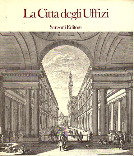 La città degli Uffizi. Firenze 23 giugno 1982 - 6 …